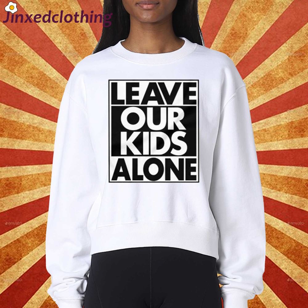 Leave Our Kids Alone Shirt 